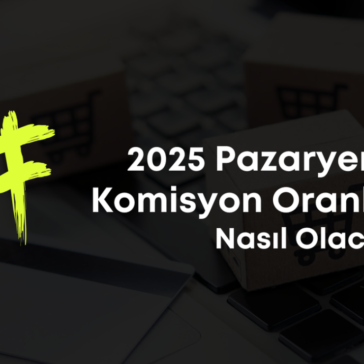 Pazaryeri Komisyon Oranları | 2025 Güncel Oranlar Hakkında